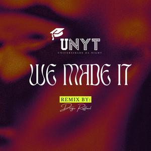 UNYT - WE MADE IT (feat. Diogo Raffael)