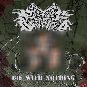 Die With Nothing (feat. 97minutes) [Explicit]