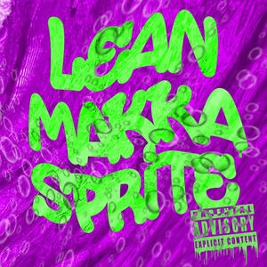 Lean Makka Sprite (feat. Theyunglavish) [Explicit]