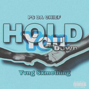 Hold you down (feat. Yvng sxmething) (Explicit)