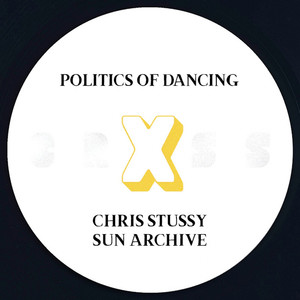 Politics Of Dancing X Chris Stussy & Sun Archive