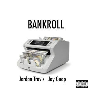 Bankroll (feat. Jay Guap) (Explicit)