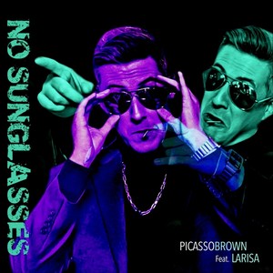 No Sunglasses(Take That Sh?t Off)[feat. Larisa] (Explicit)