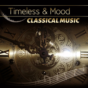 Timeless & Mood Classical Music: Instrumental Chamber Music for Stress Management, Easy Listening in the Evening