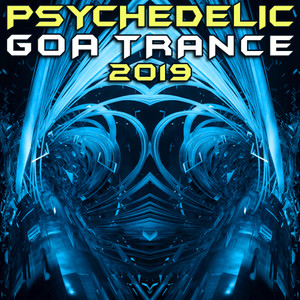 Psychedelic Goa Trance 2019 (DJ Mix)