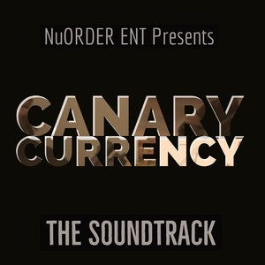 Canary Currency: The Soundtrack (Explicit)