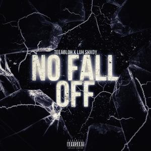 No Fall Off (feat. Teeabloh) [Explicit]