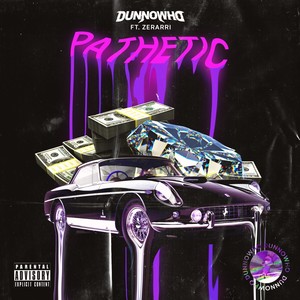 Pathetic(feat. Zerarri) (Explicit)