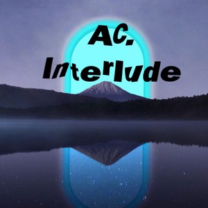 AC Interlude.