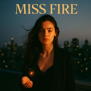 Miss Fire (Explicit)