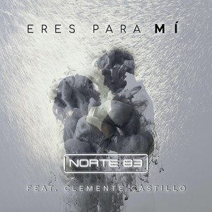 Eres para Mi (feat. Clemente Castillo)