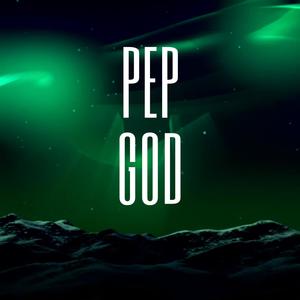 Pep God (Explicit)