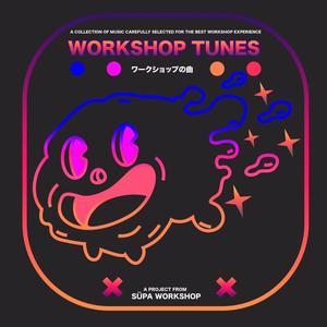 Workshop Tunes (Explicit)