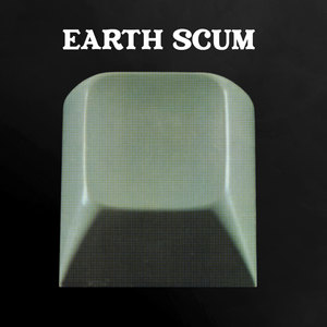 Earth Scum (Explicit)