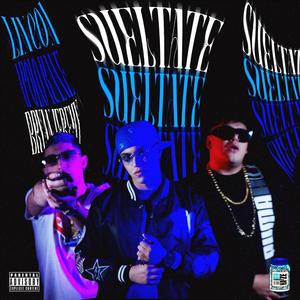 SUELTATE (feat. Bryan Jeremy & Apolo Kane) (Explicit)