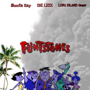 Flintstones(feat. IBE LEEK & LONGISLAND QUEV) (Explicit)