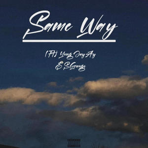 Same wayy (feat. Yung JayAy & SGauge) [Explicit]