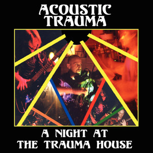 A Night At the Trauma House (Live)