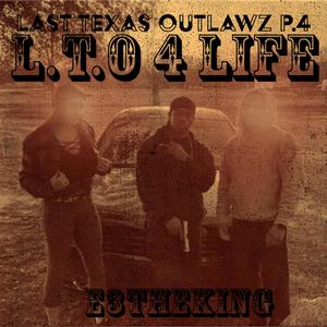 Last Texas OutLawz: L.T.O 4 Life