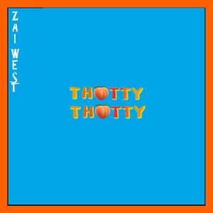 Zai West - Thotty Thotty
