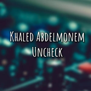 Uncheck (feat. Marwan Ahmed)