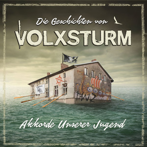 Die Geschichten von Volxsturm (Akkorde unserer Jugend) [Explicit]