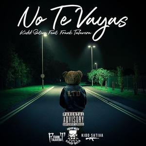 No Te Vayas (feat. Frank Talavera & Hip Hop Mafia) [Explicit]