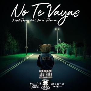 No Te Vayas (feat. Frank Talavera & Hip Hop Mafia) (Explicit)
