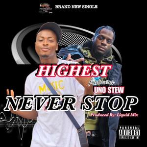 Never Stop (feat. Highest) [Explicit]