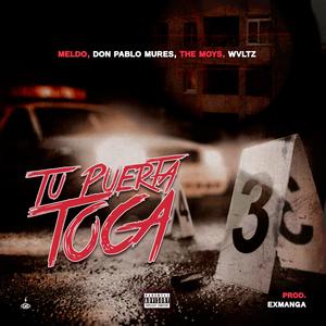 Tu Puerta Toca (feat. Meldo, Don Pablo Mures, Wvltz & ExManga) (Explicit)