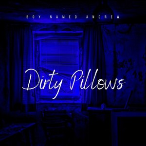 Dirty Pillows