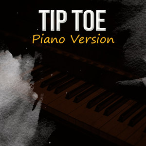 Tip Toe (A Tribute to Jason Derulo, French Montana) [Piano Version]