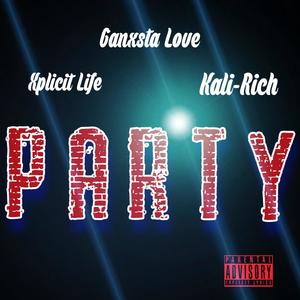 Party (feat. Xplicit Life & Kali-Rich) (Explicit)