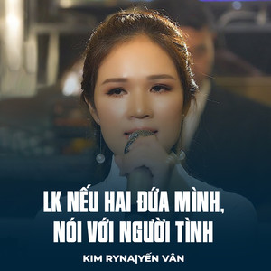 LK Nếu Hai Đứa Mình, Nói Với Người Tình