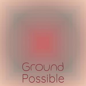 Ground Possible