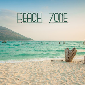 Beach Zone – Beach Chill Out Bounce, Sexy Music Lounge, Chillout Party Mix, Chilled Coctails, Chill Out Music