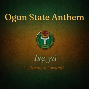 Ogun State Anthem Isẹ yá (feat. Elizabeth Owolabi)
