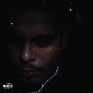 My Melancholy (Explicit)