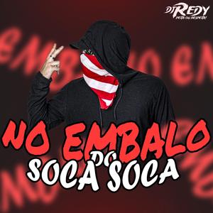 NO EMBALO DO SOCA SOCA (Explicit)