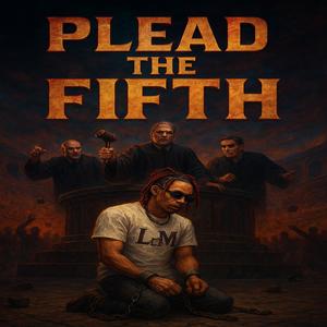 Plead The Fifth (Explicit)