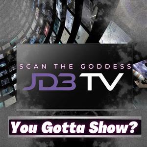ScantheGoddess - you gotta show?