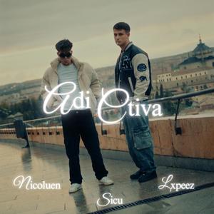 ADICTIVA (feat. Lxpeez & Sicu) (Explicit)