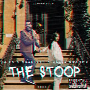 The Stoop (feat. Fafa the Wiz & Cellz Grammz) (Explicit)