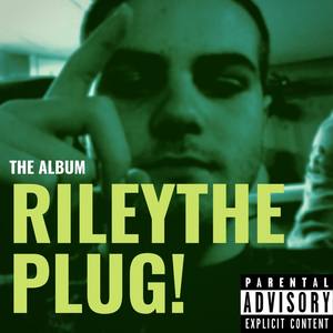 Rileytheplug! (Explicit)