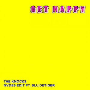 Get Happy(NVDES Edit)[feat. Blu DeTiger]