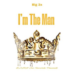 I'm The Man (Explicit)