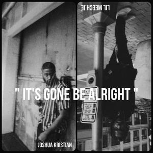 It's Gone Be Alright (feat. Joshua Kristian) [Explicit]