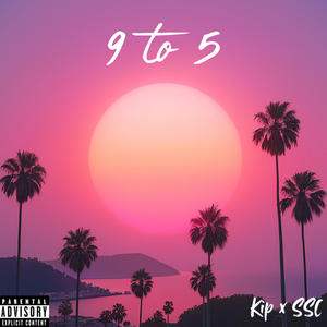 9 TO 5 (feat. SSC) (Explicit)