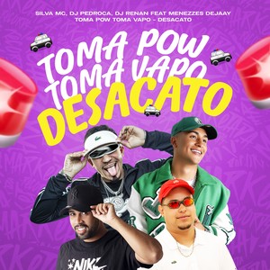 Toma Pow Toma Vapo - Desacato (Explicit)