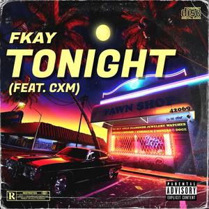 Tonight (feat. CXM) (Explicit)